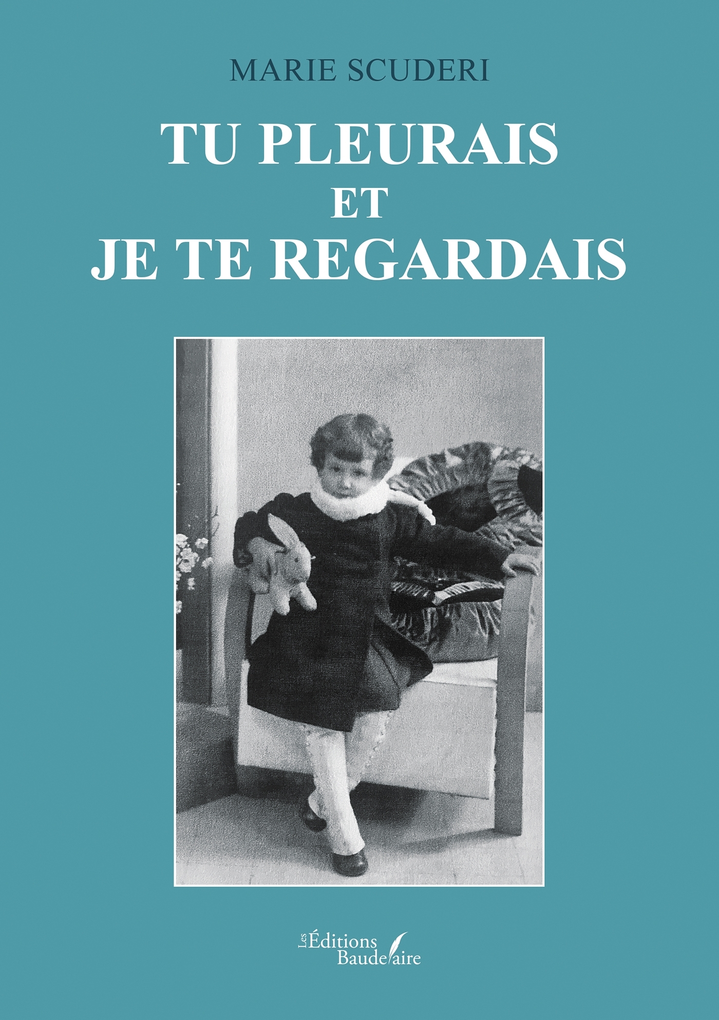 Tu pleurais et je te regardais