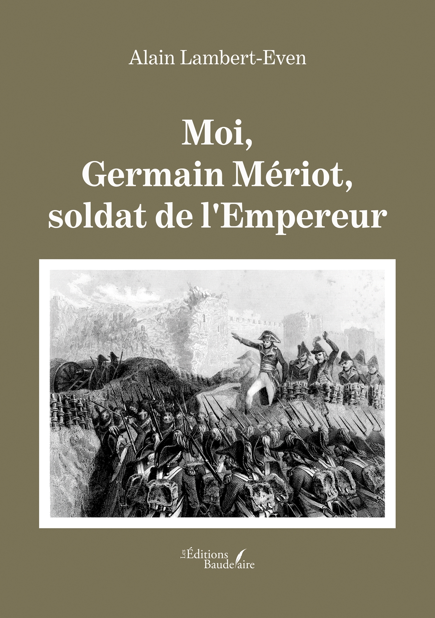Moi, Germain Mériot, soldat de l'Empereur