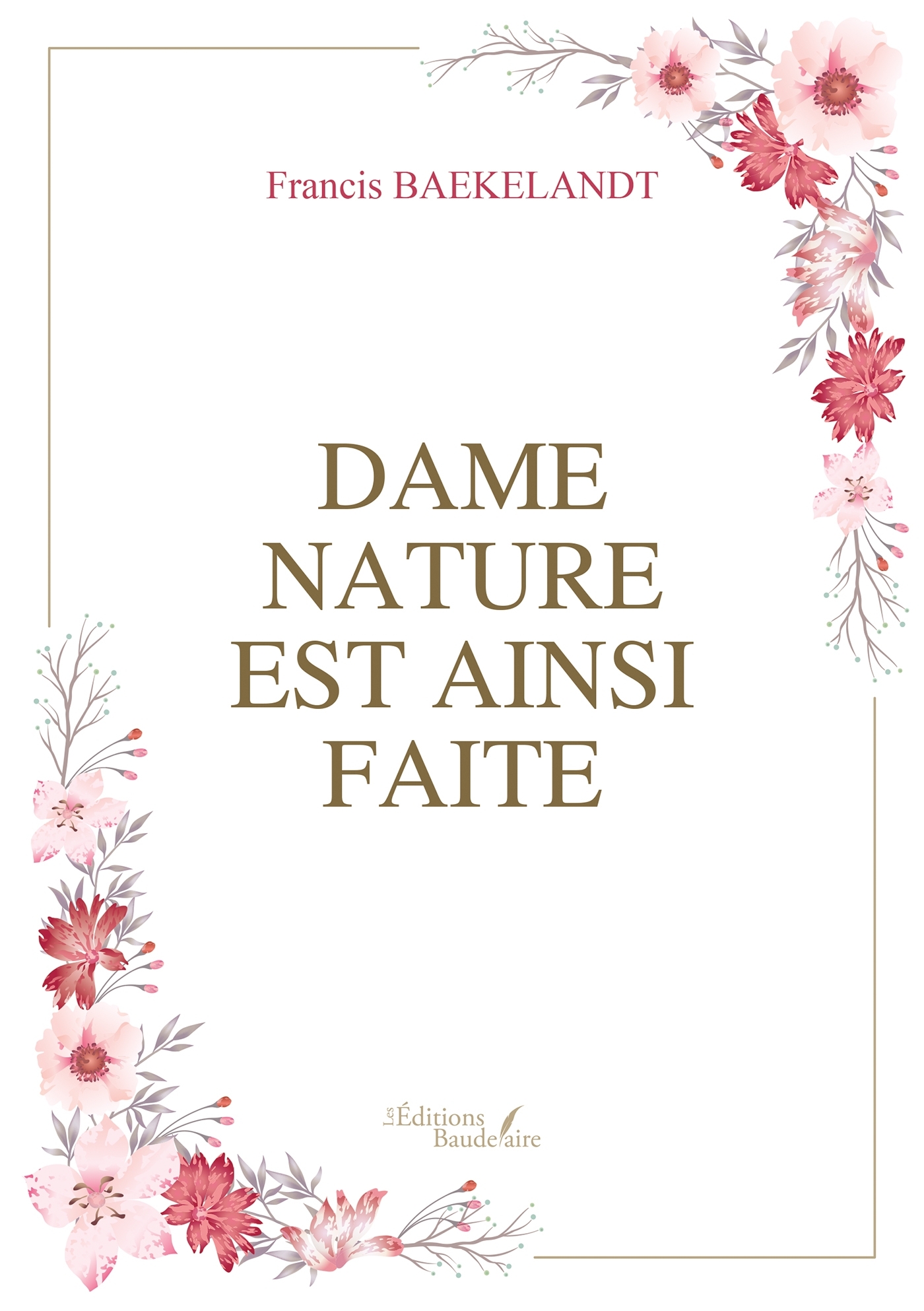 Dame nature est ainsi faite