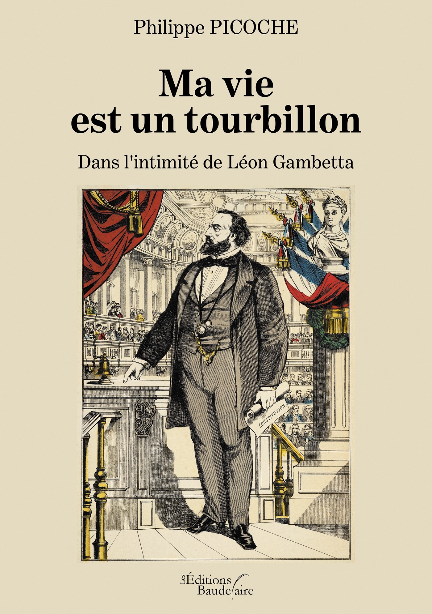 Ma vie est un tourbillon - Dans l'intimité de Léon Gambetta