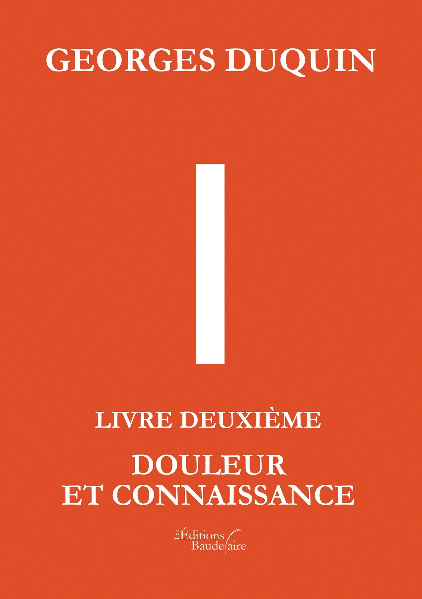 I - Livre Deuxième : Douleur et Connaissance