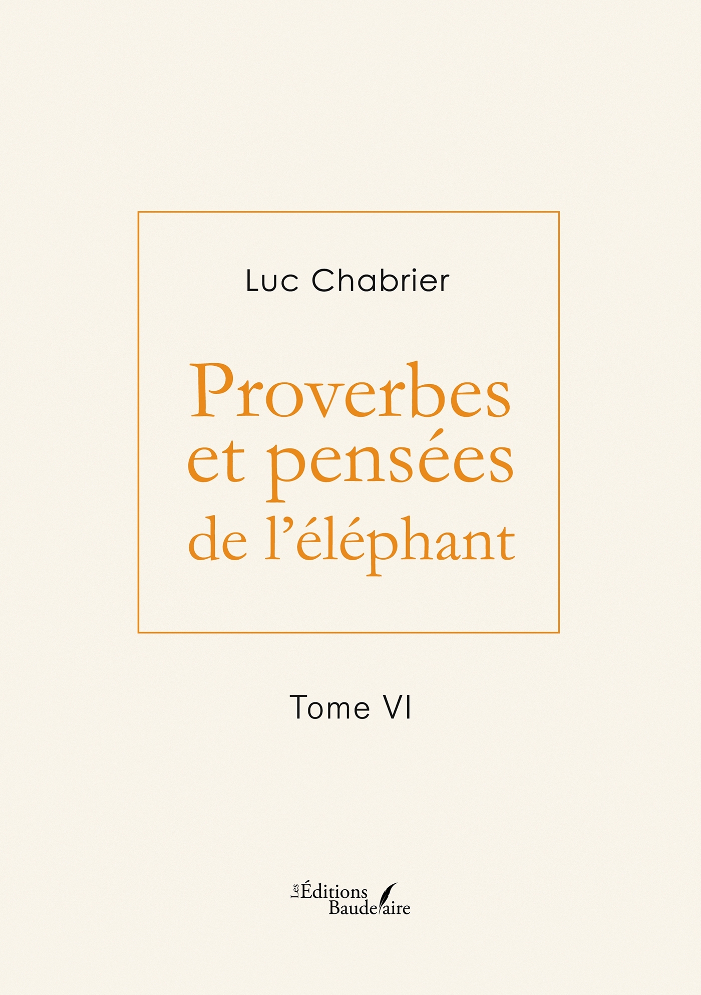 Proverbes et pensées de l'éléphant - Tome VI