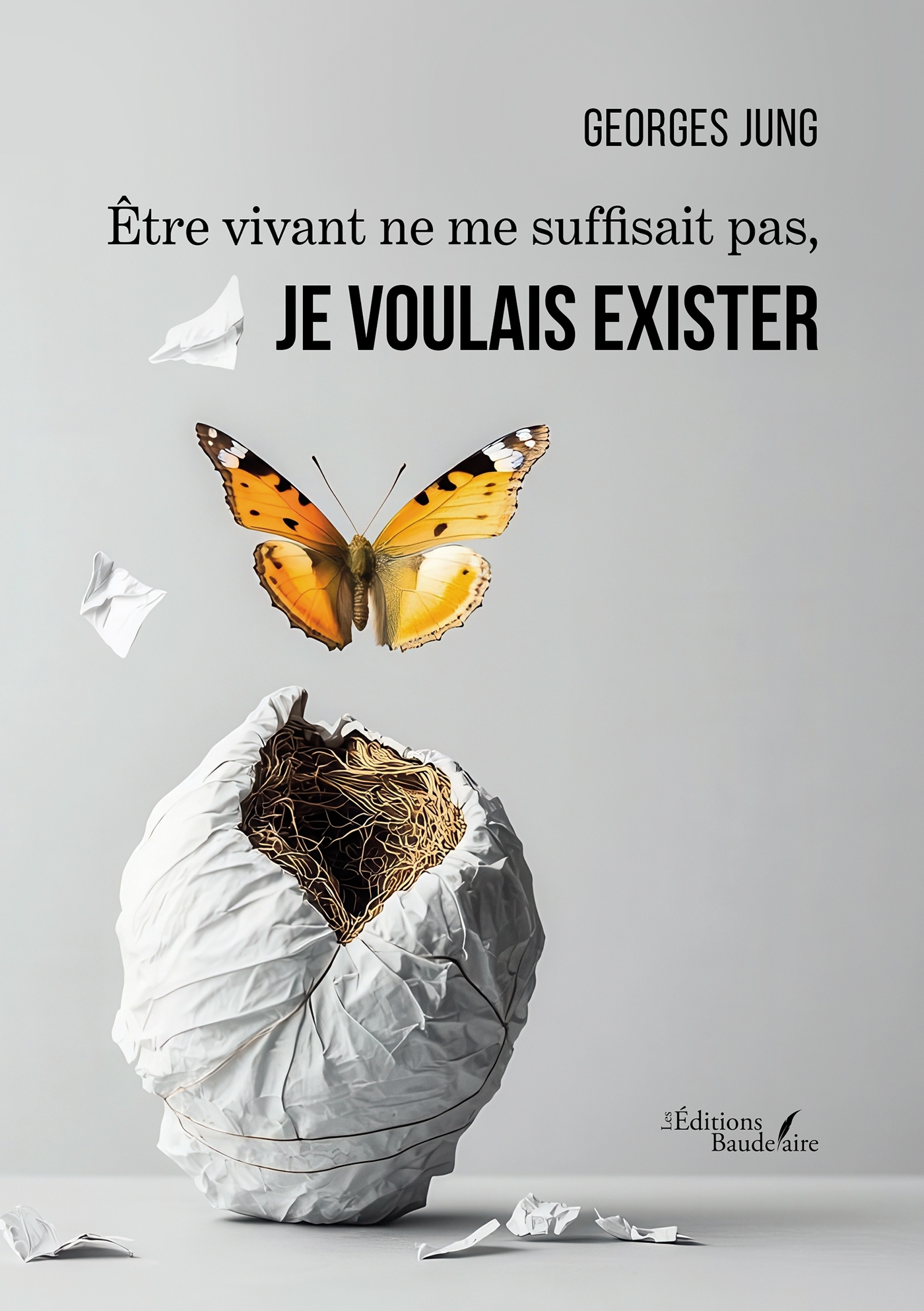 Être vivant ne me suffisait pas, je voulais exister