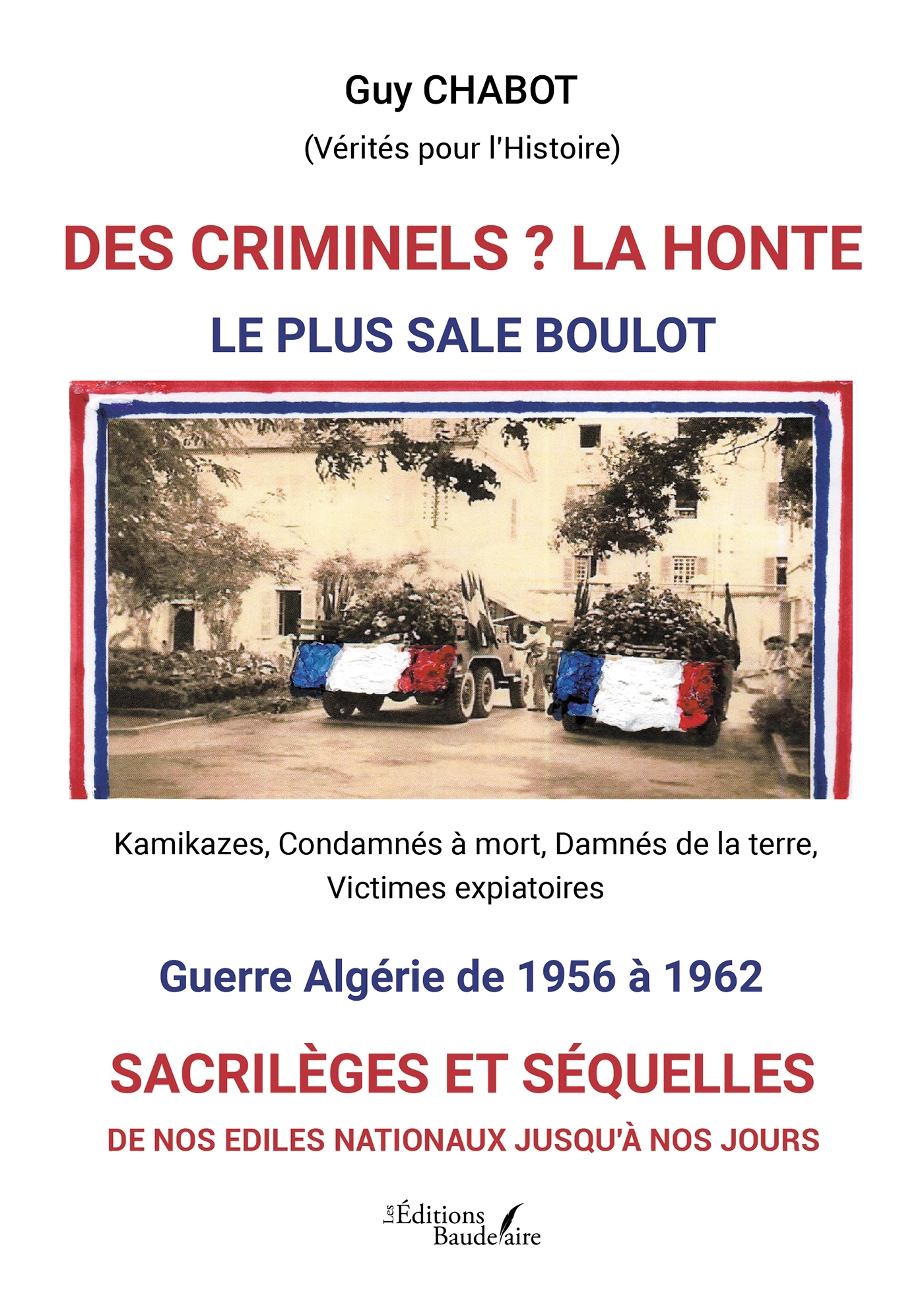 Des criminels ? La honte