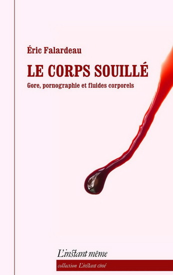 LE CORPS SOUILLE. GORE, PORNOGRAPHIE ET FLUIDES CORPORELS