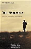VOIR DISPARAITRE. UNE LECTURE DU CINEMA DE SEBASTIEN PILOTE