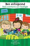 BEN ENTREPREND. TROIS AVENTURES SUR L'ECOLOGIE