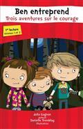 BEN ENTREPREND. TROIS AVENTURES SUR LE COURAGE
