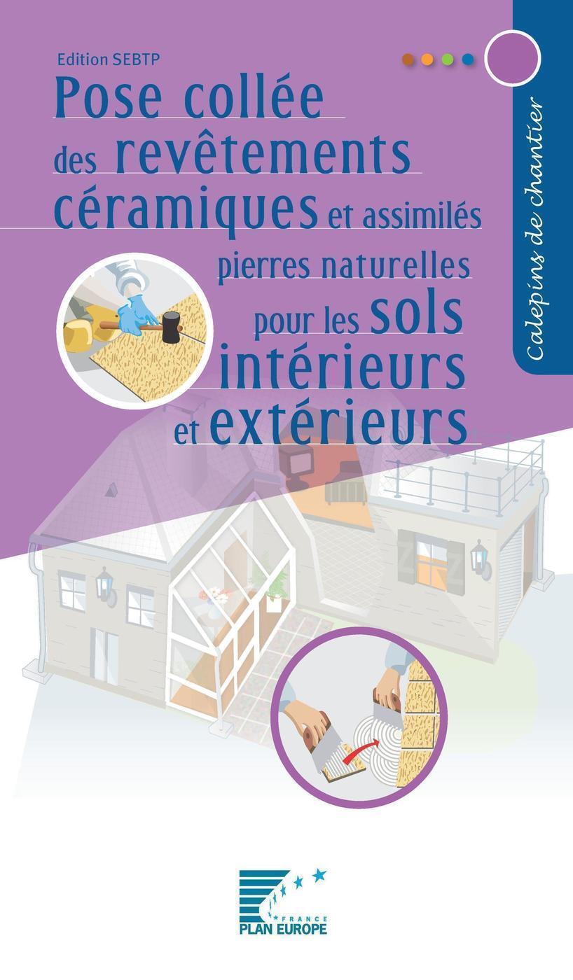 Pose collée des revêtements céramiques et assimilés pierres naturelles pour les sols intérieurs et extérieurs