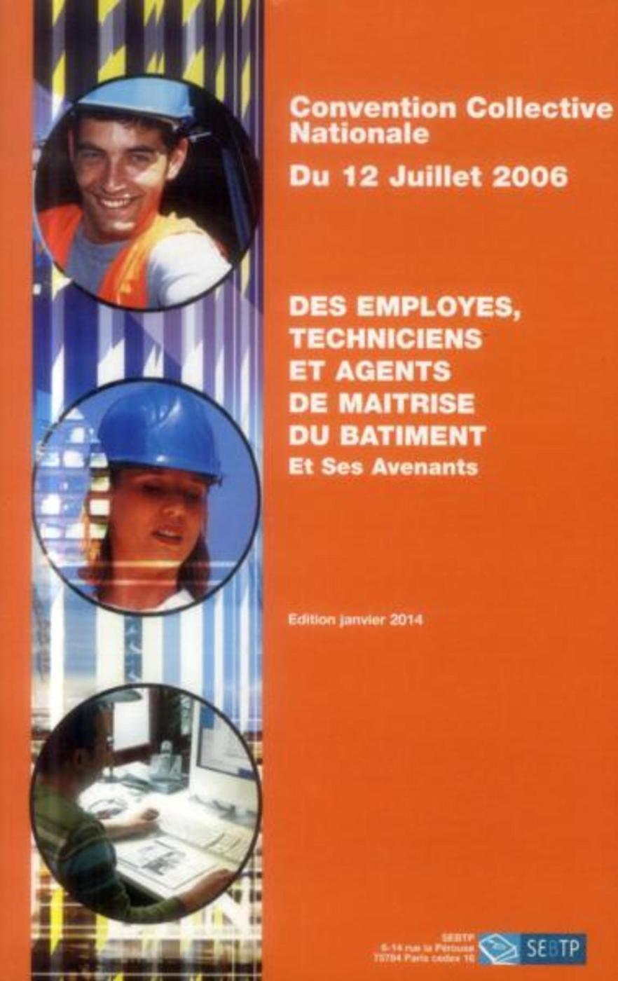 C.C.N. du 12 juillet 2006 des ETAM du Bâtiment et ses avenants