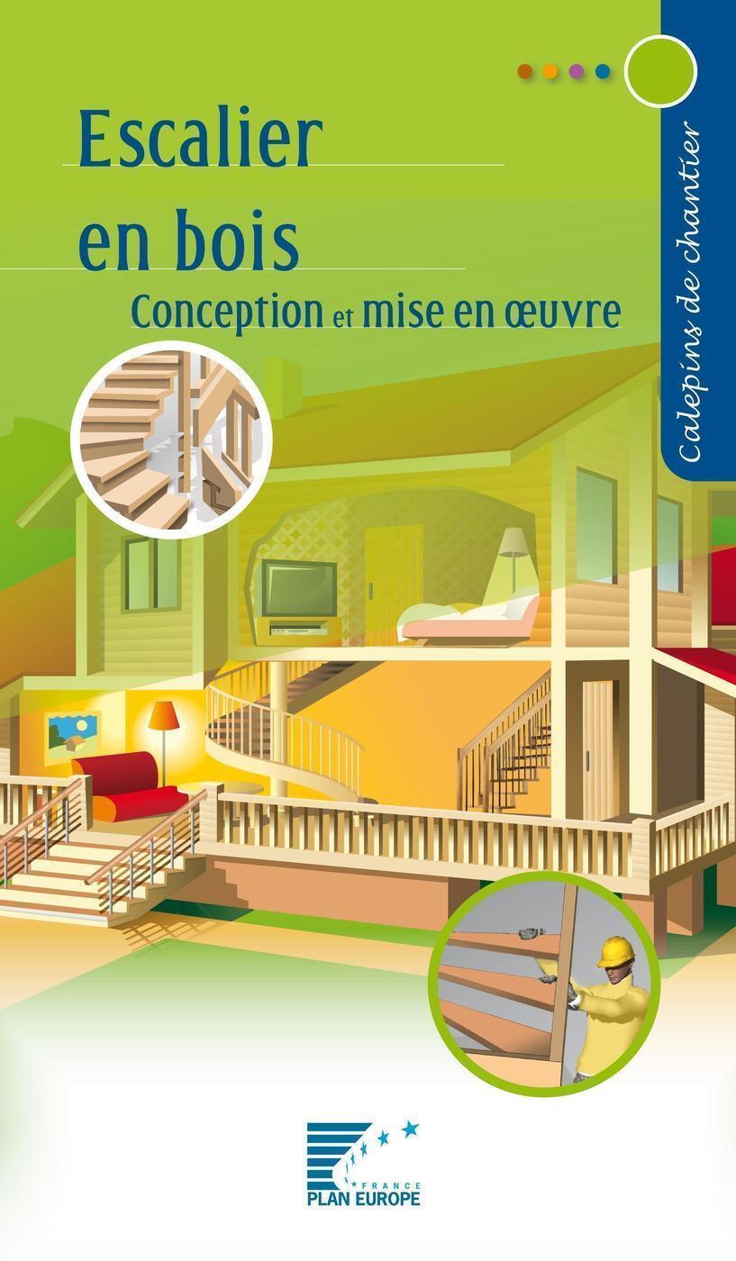 Escalier en bois conception et mise en oeuvre