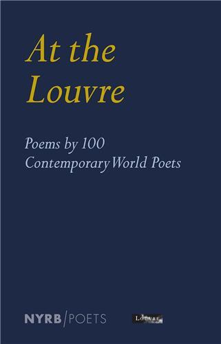 At the Louvre: Poems by 100 Contemporary World Poets /anglais