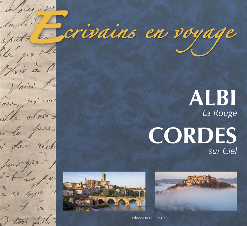 Ecrivains en voyage ALBI la Rouge & CORDES sur Ciel