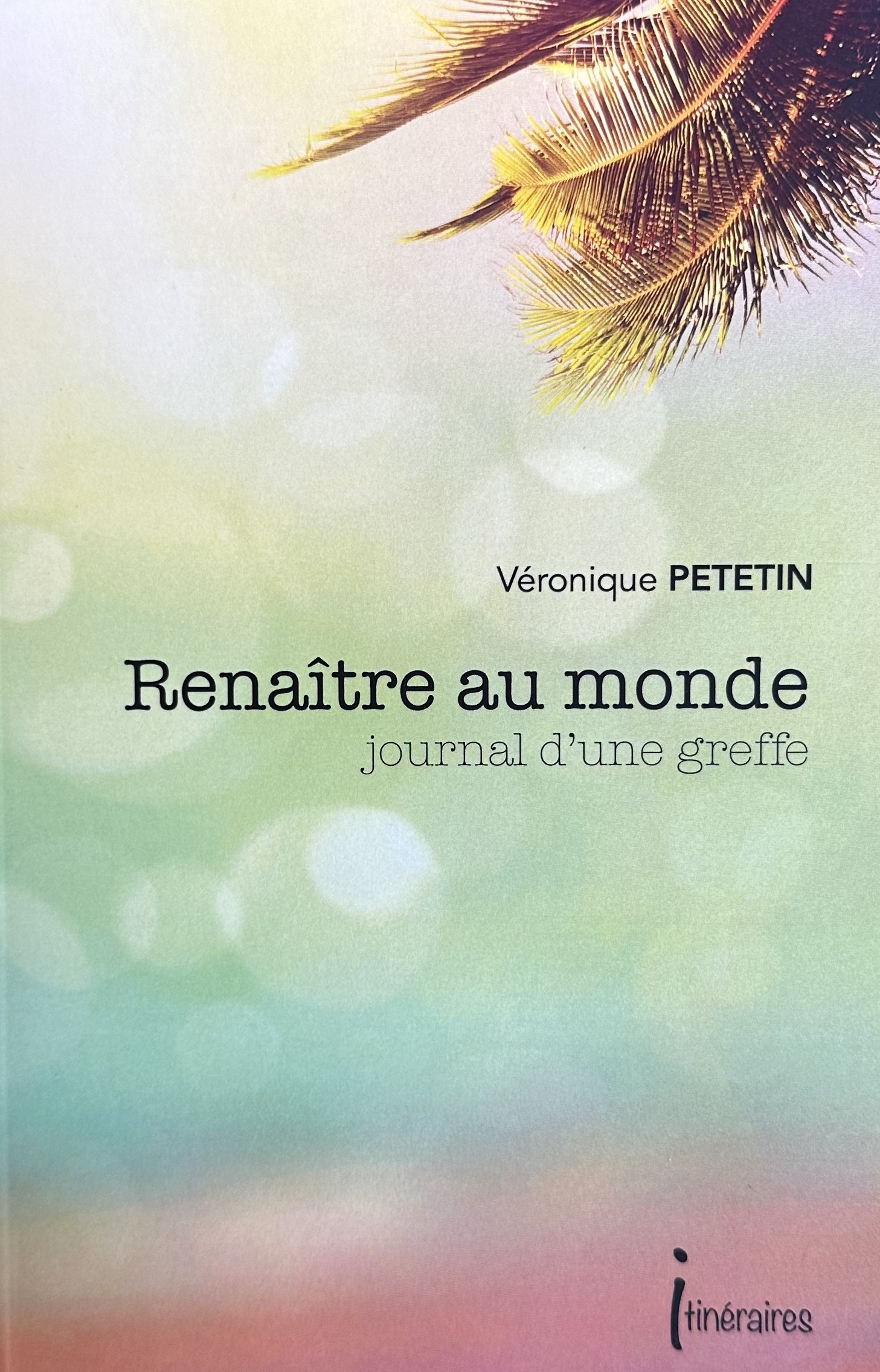 Renaître au monde - journal d'une greffe