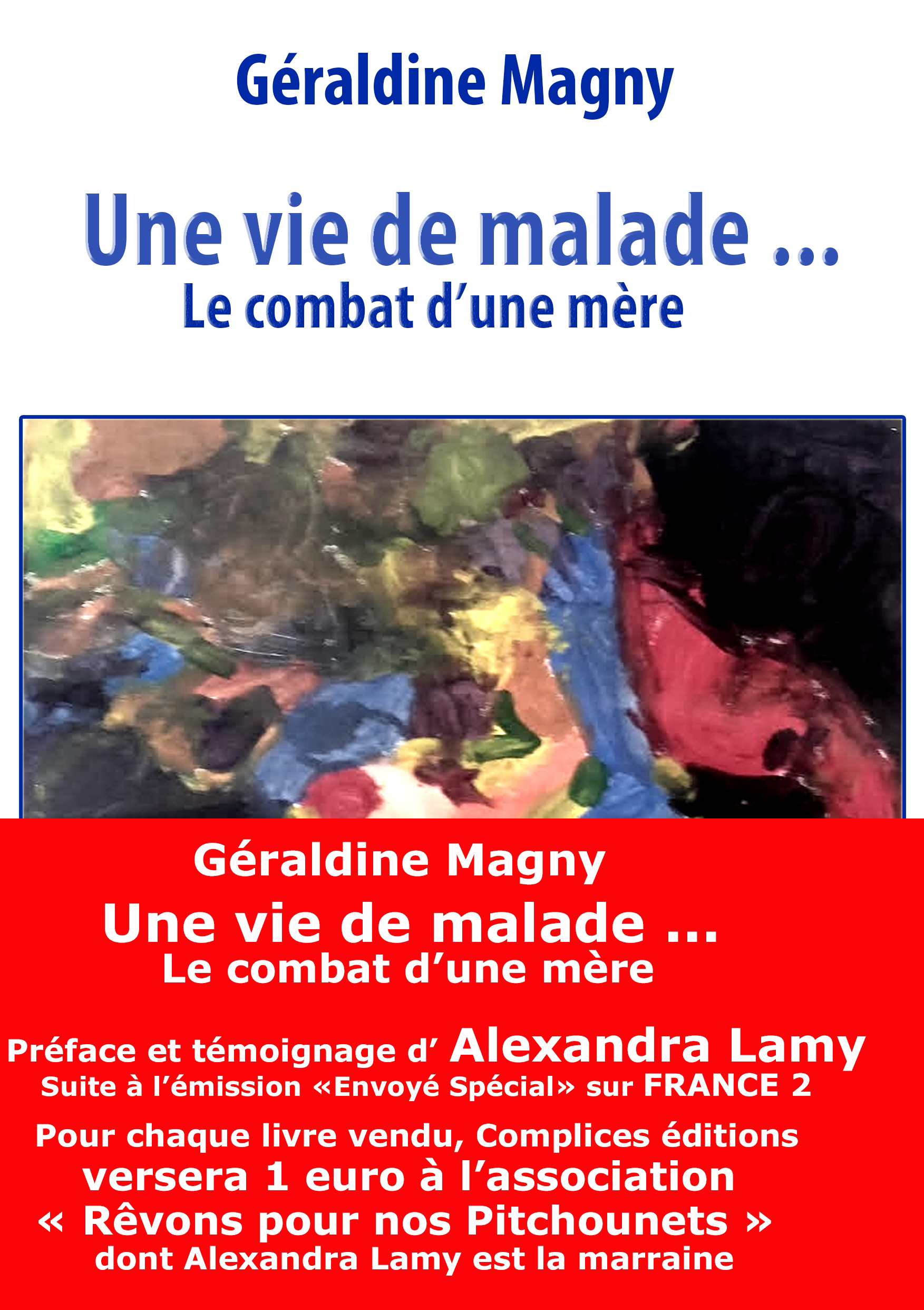 Une vie de malade ... - Le combat d'une mère