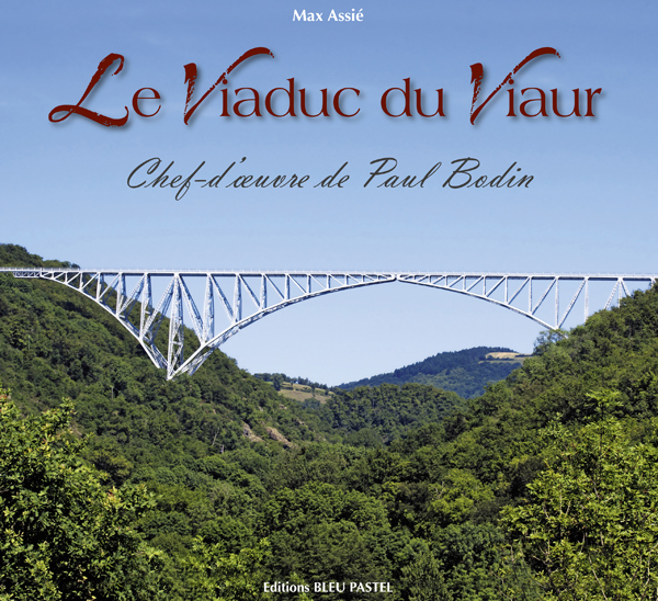 LE VIADUC DU VIAUR - Chef-d'œuvre de Paul Bodin