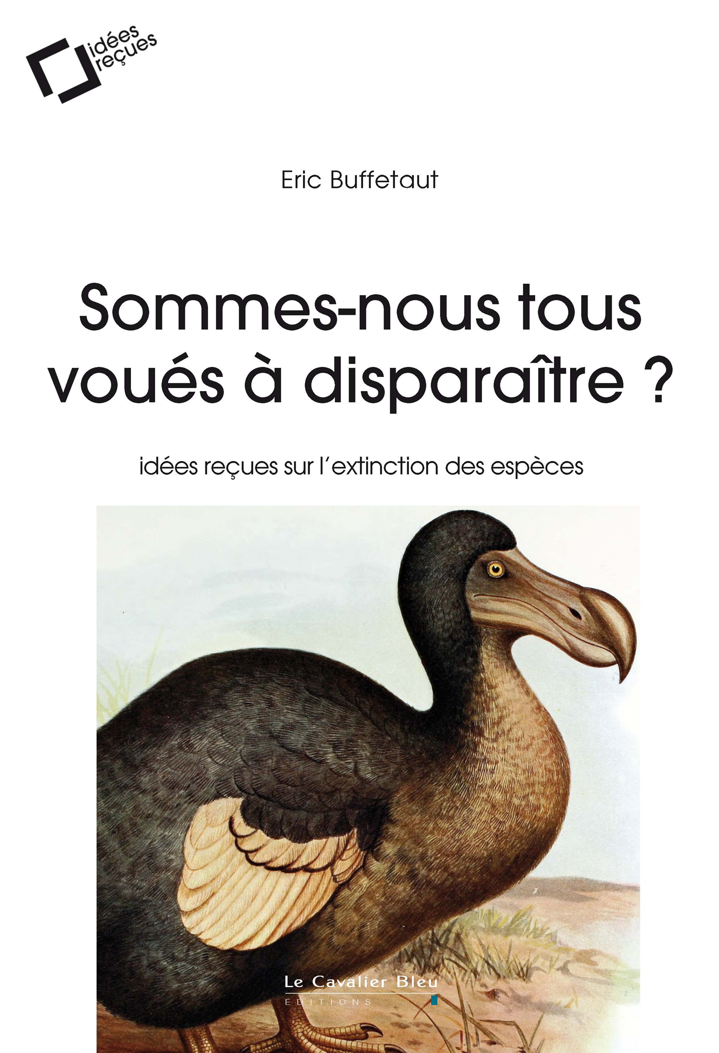 Sommes-nous tous voues a disparaitre ?