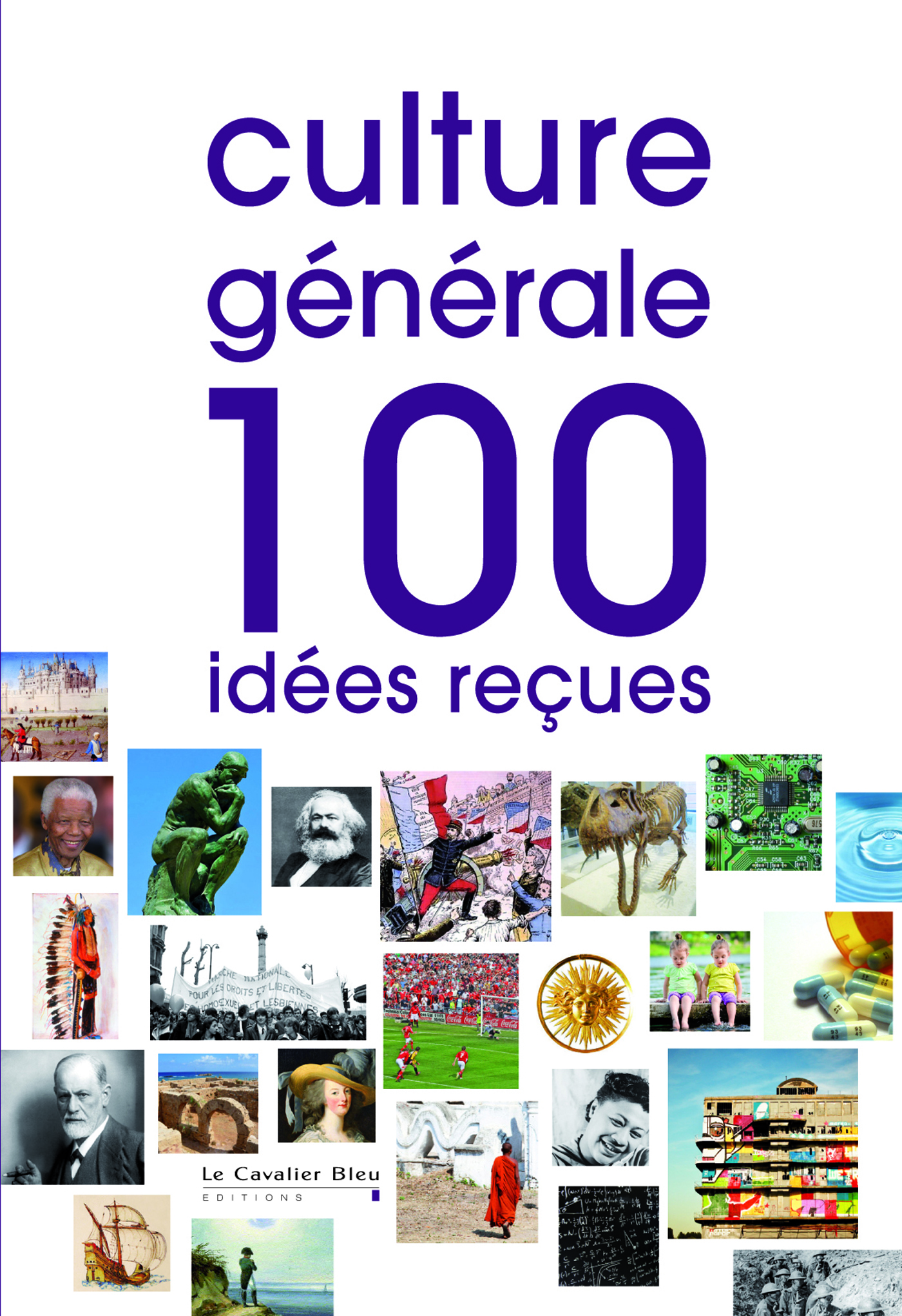 CULTURE GENERALE 100 IDEES RECUES
