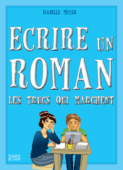 ÉCRIRE UN ROMAN