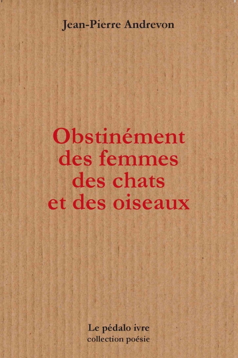 Obstinément des femmes, des chats et des oiseaux