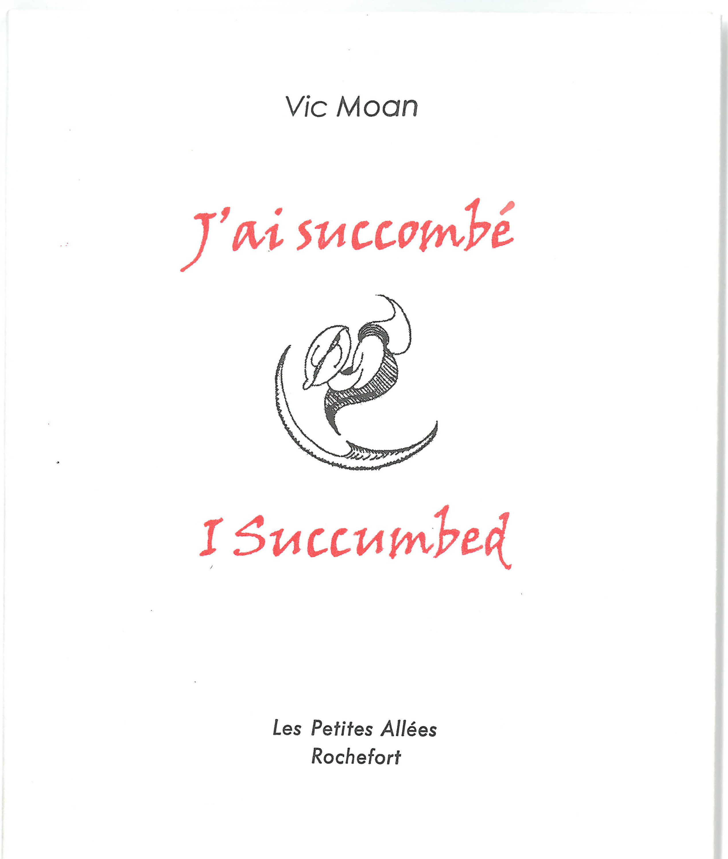 J'ai succombé / I succumbed