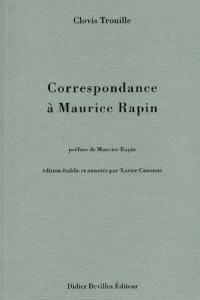 CORRESPONDANCE A MAURICE RAPIN