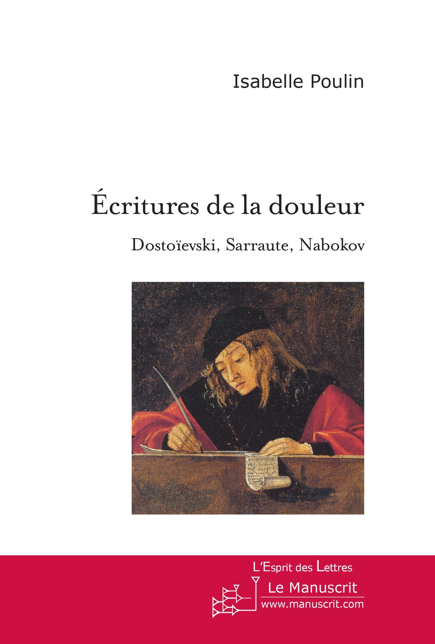 Ecritures de la douleur. Dostoïevski, Sarraute, Nabokov