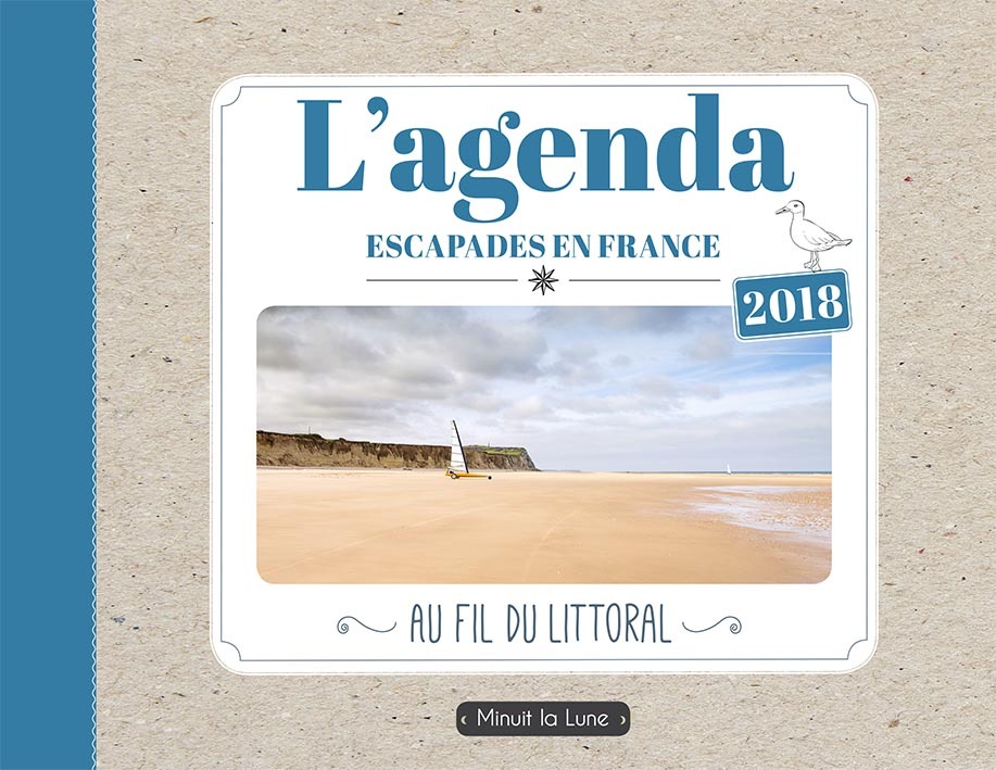 2018 L'AGENDA ESCAPADES EN FRANCE AU FIL DU LITTORAL