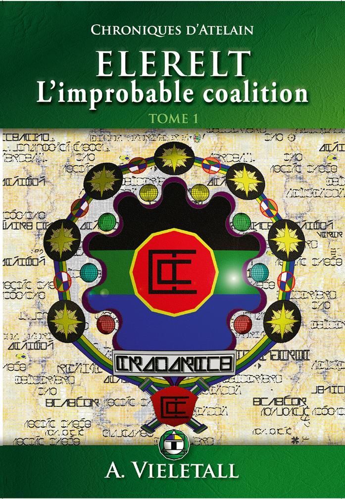 ELERELT : L'improbable coalition. Tome 1