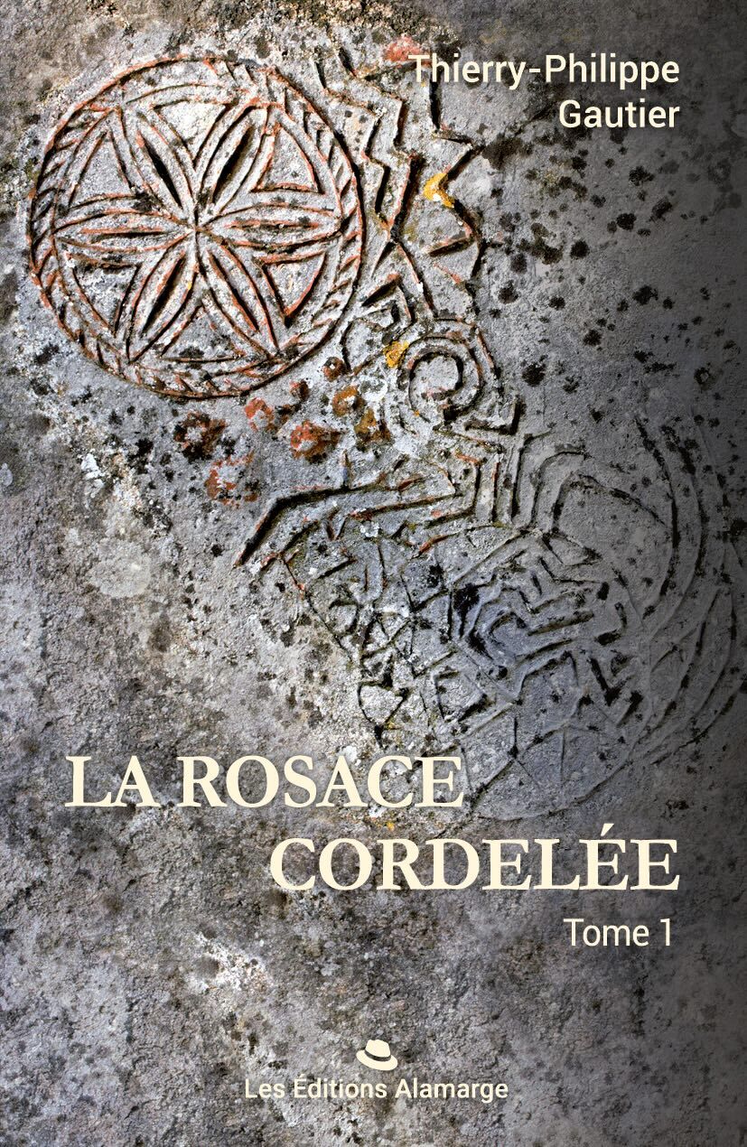 La ROSACE CORDELÉE tome 1