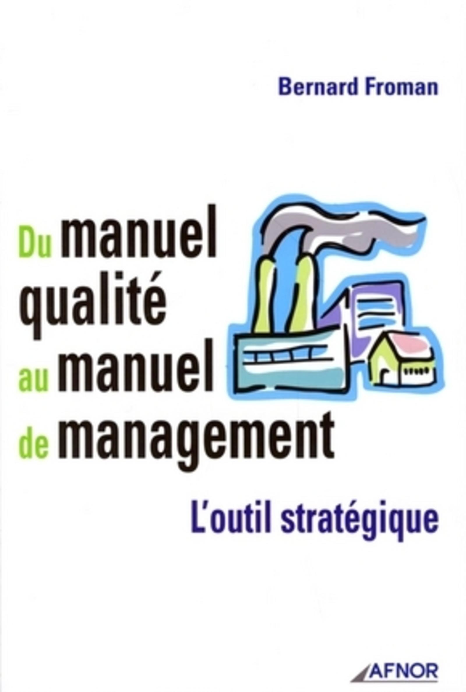 DU MANUEL QUALITE AU MANUEL DE MANAGEMENT. L'OUTIL STRATEGIQUE