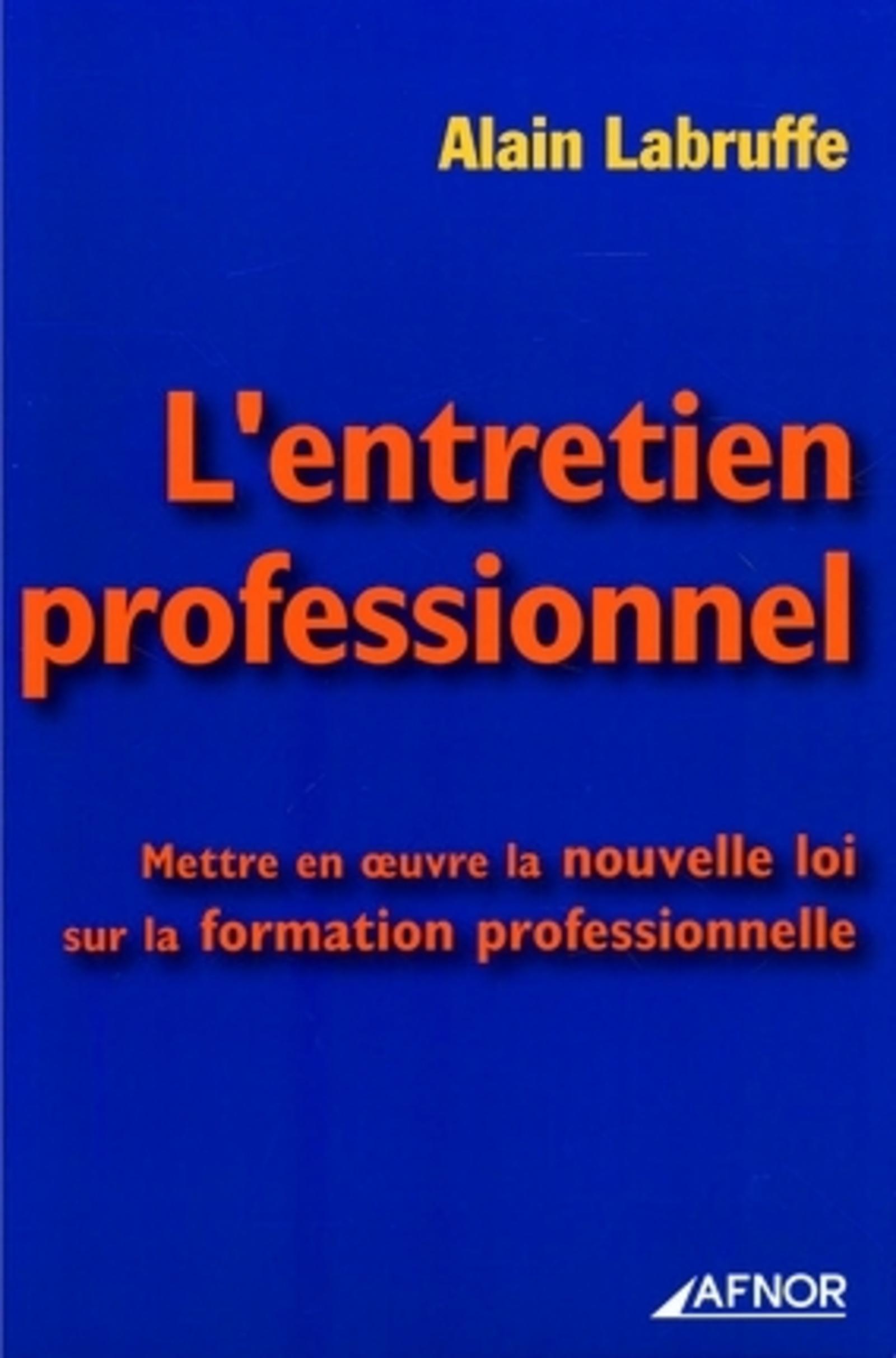 L'ENTRETIEN PROFESSIONNEL.METTRE EN OEUVRE LA NOUVELLE LOI SUR LA FORMATION PROF