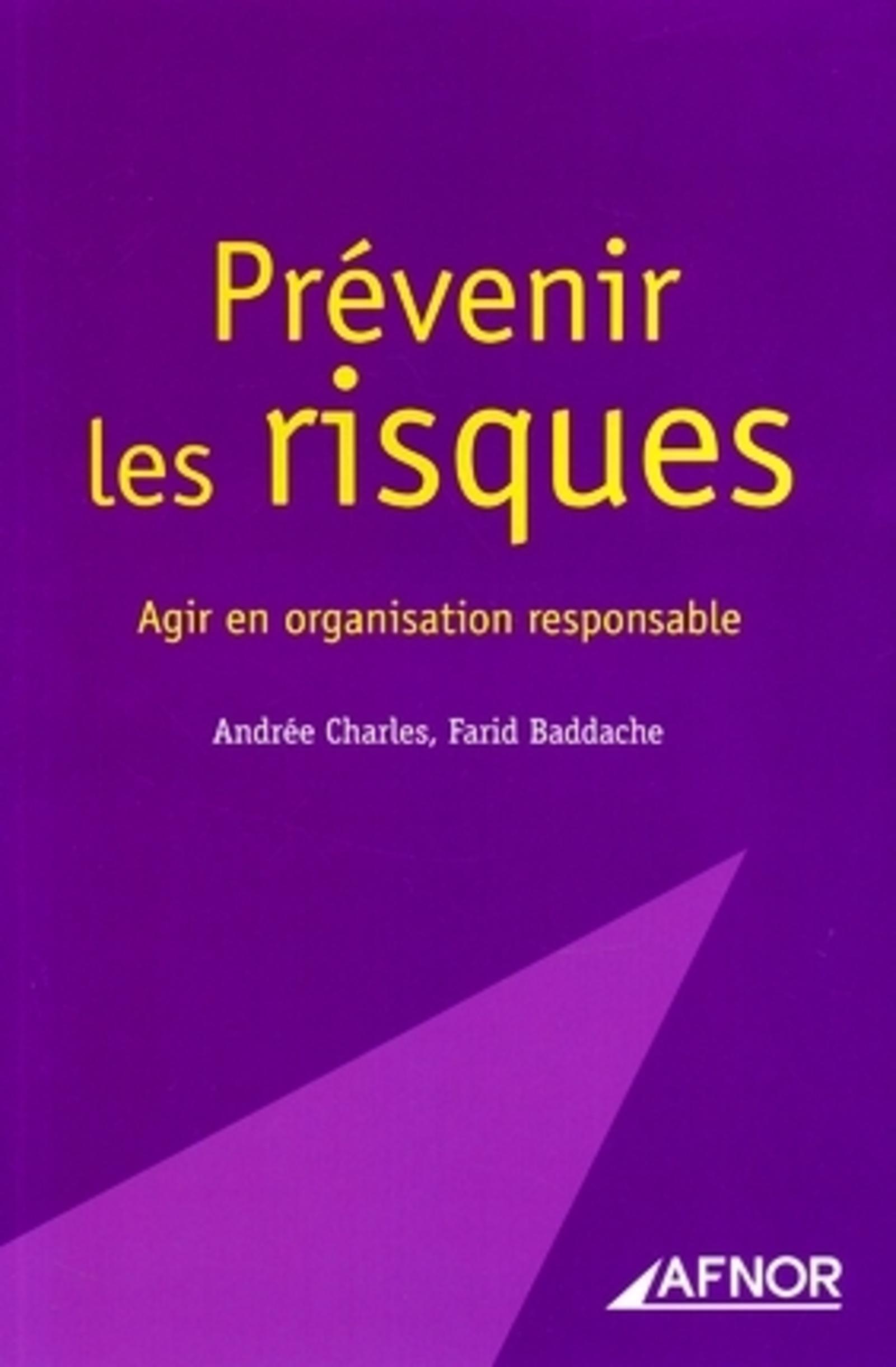 PREVENIR LES RISQUES. AGIR EN ORGANISATION RESPONSABLE.