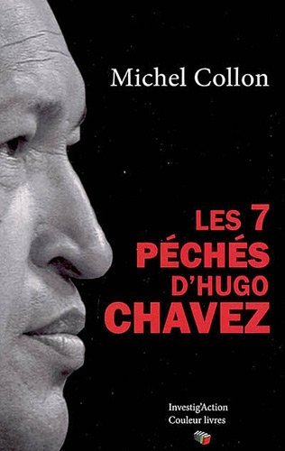LES 7 PECHES D'HUGO CHAVEZ.