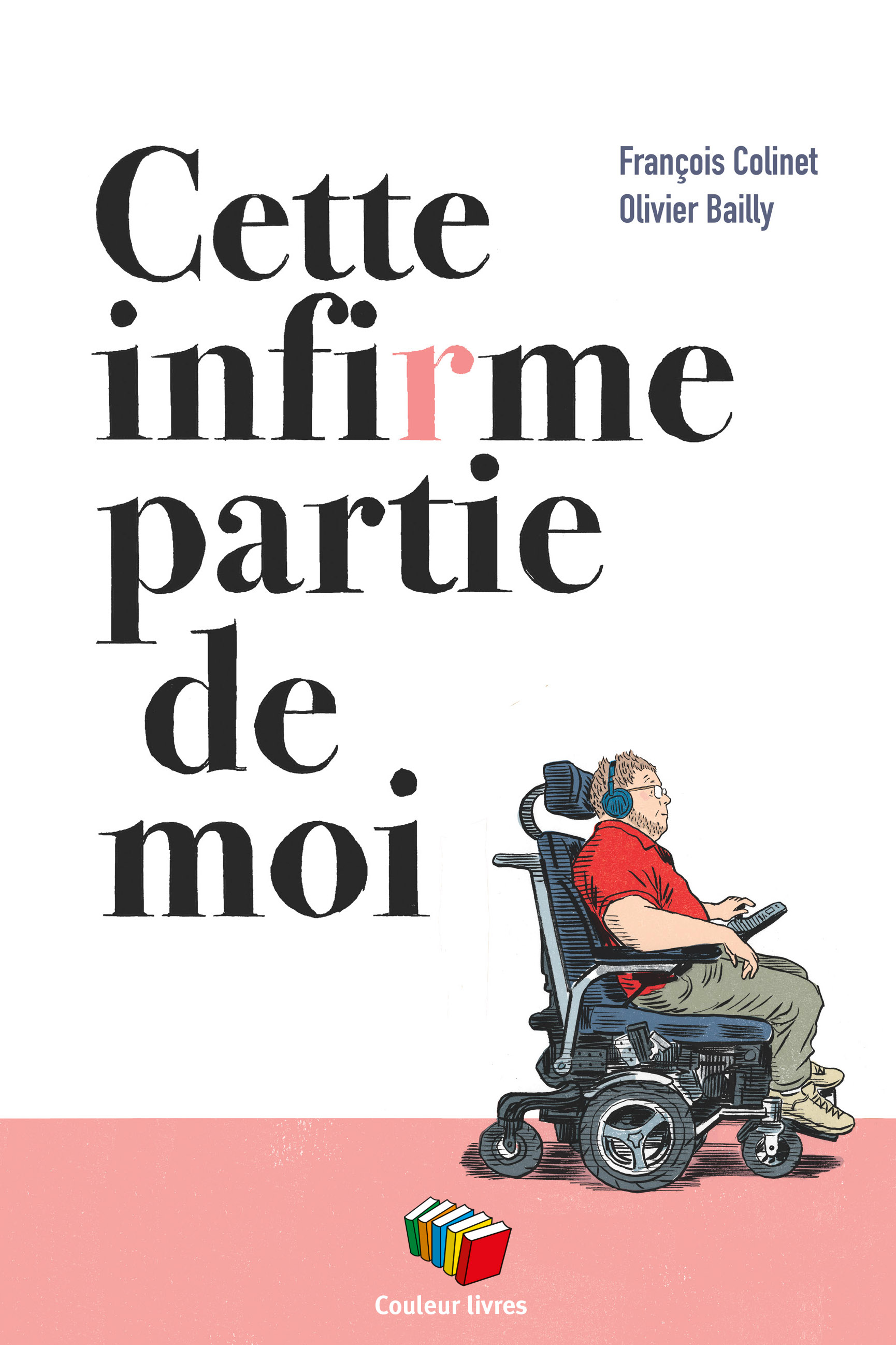 CETTE INFIRME PARTIE DE MOI