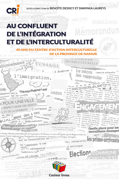 AU CONFLUENT DE L?INTEGRATION ET DE L?INTERCULTURALITE : 40 ANS DU CENTRE D?ACTION INTERCULTRUELLE D