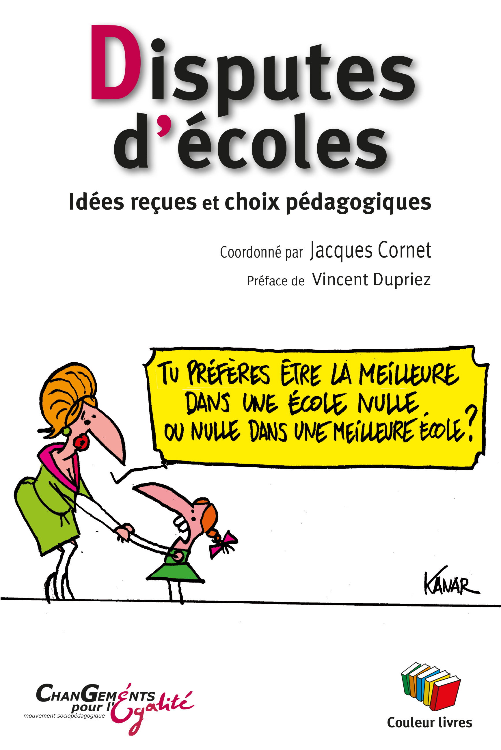 DISPUTES D'ECOLES : IDEES RECUES ET CHOIX PEDAGOGIQUES