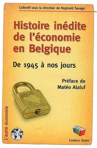 HISTOIRE INEDITE DE L'ECONOMIE EN BELGIQUE