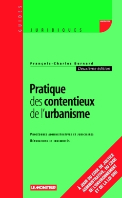 Pratique des contentieux de l'urbanisme