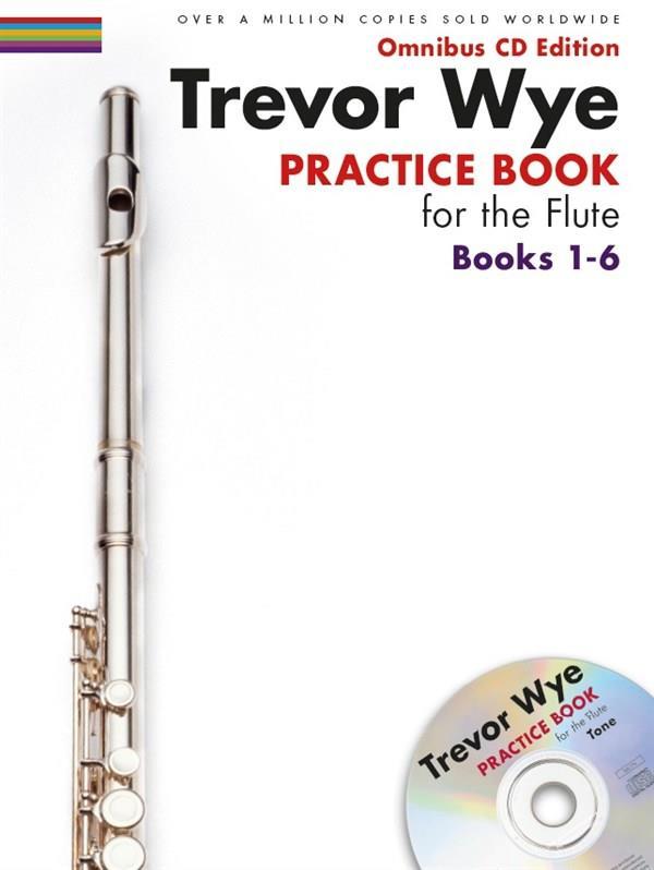 TREVOR WYE: PRACTICE BOOKS FOR THE FLUTE - OMNIBUS EDITION BOOKS 1-6 (CD EDITION) +CD