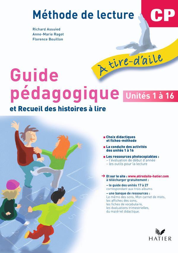À tire-d'aile CP éd. 2009 - Guide Pédagogique (Unités 1 à 16) + Recueil des histoires à lire
