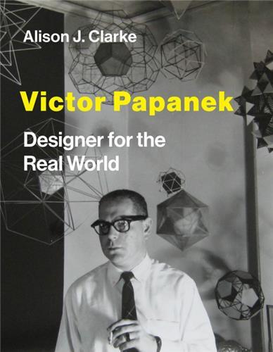 Victor Papanek Designer for the Real World /anglais