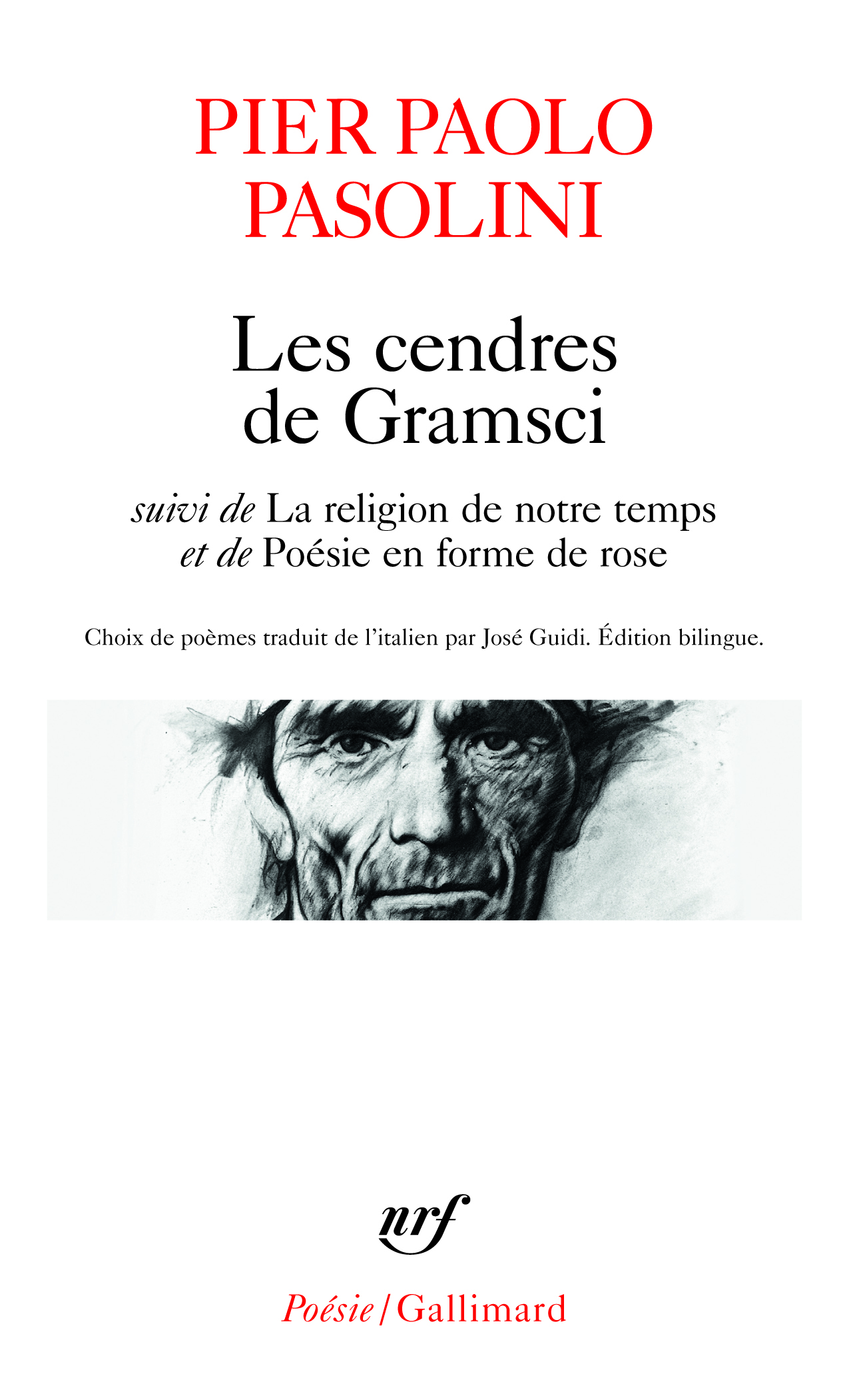 Les cendres de Gramsci / La religion de notre temps / Poésie en forme de rose