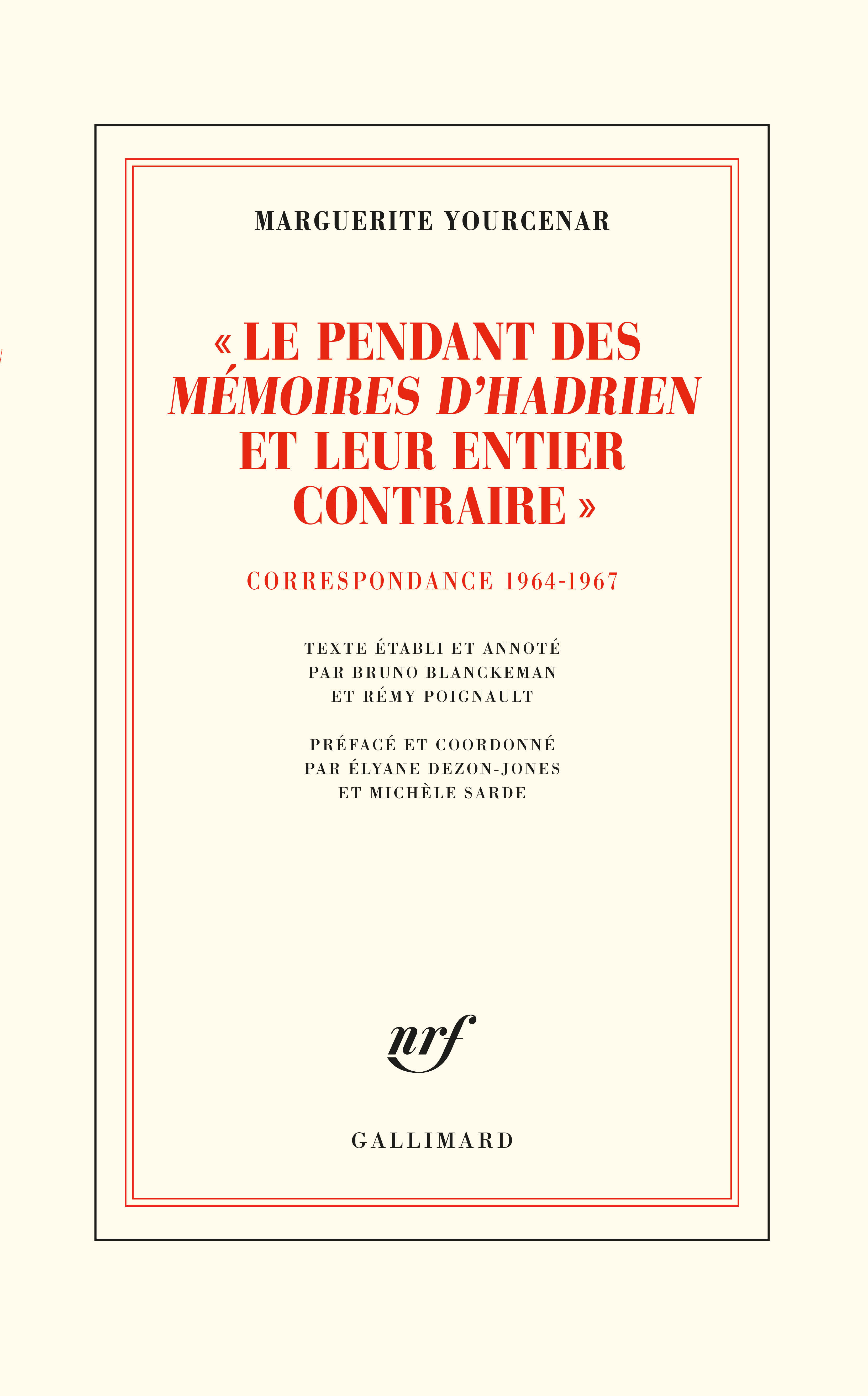 "Le pendant des "Mémoires d'Hadrien" et leur entier contraire"