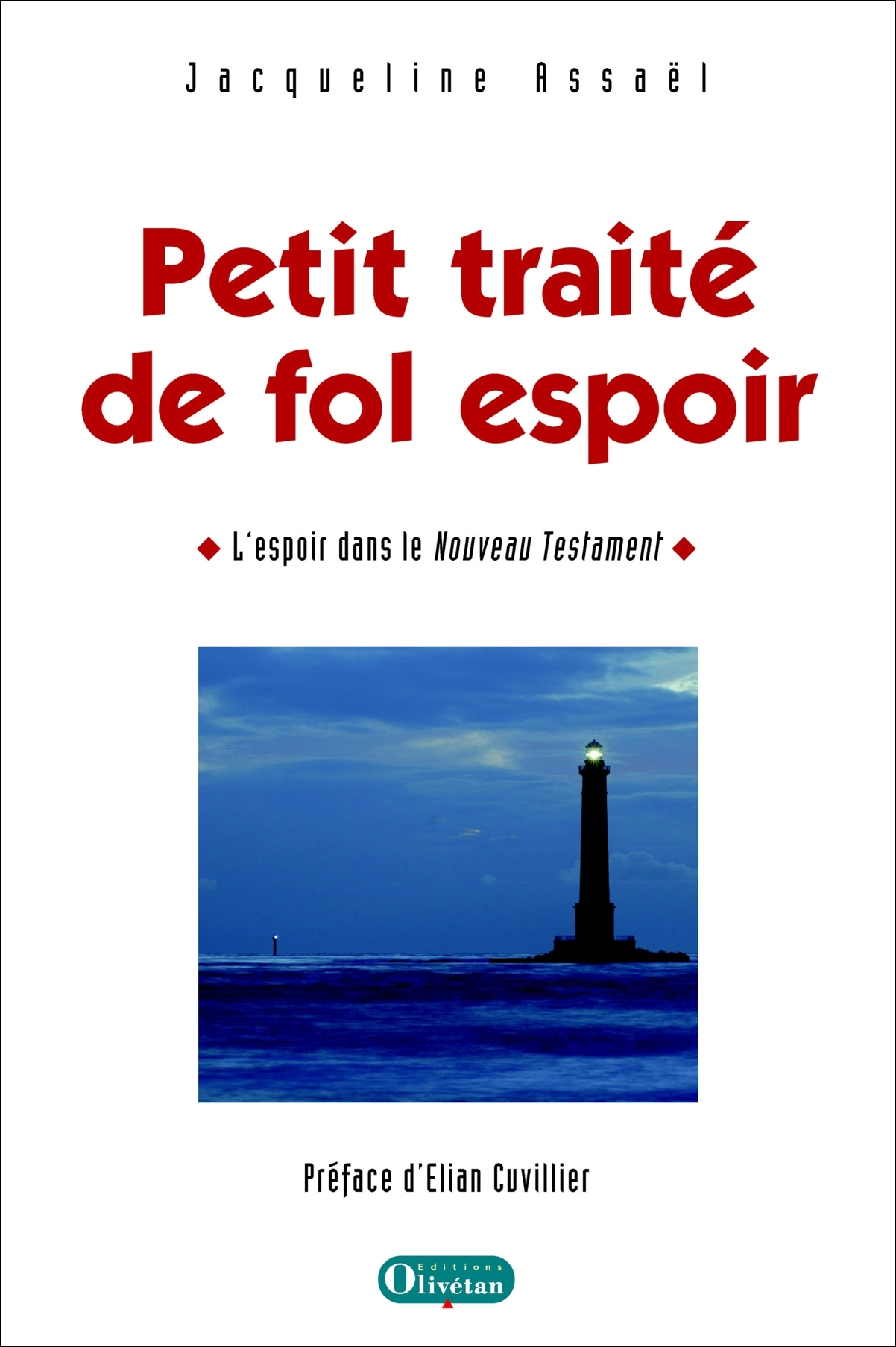 Petit traité de fol espoir. L’espoir dans le Nouveau Testament