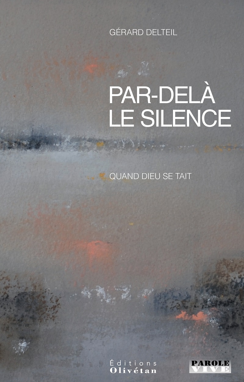 Par-delà le silence. Quand Dieu se tait