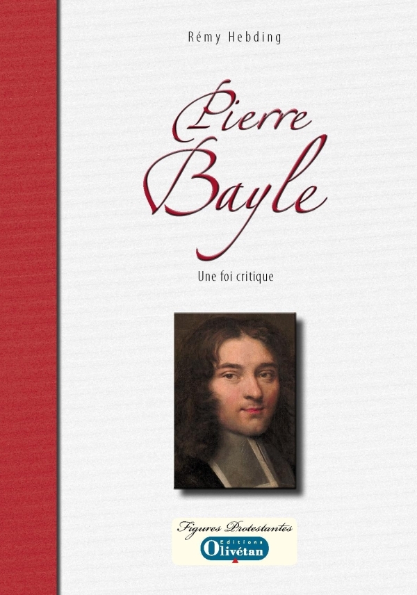Pierre Bayle. Une foi  critique
