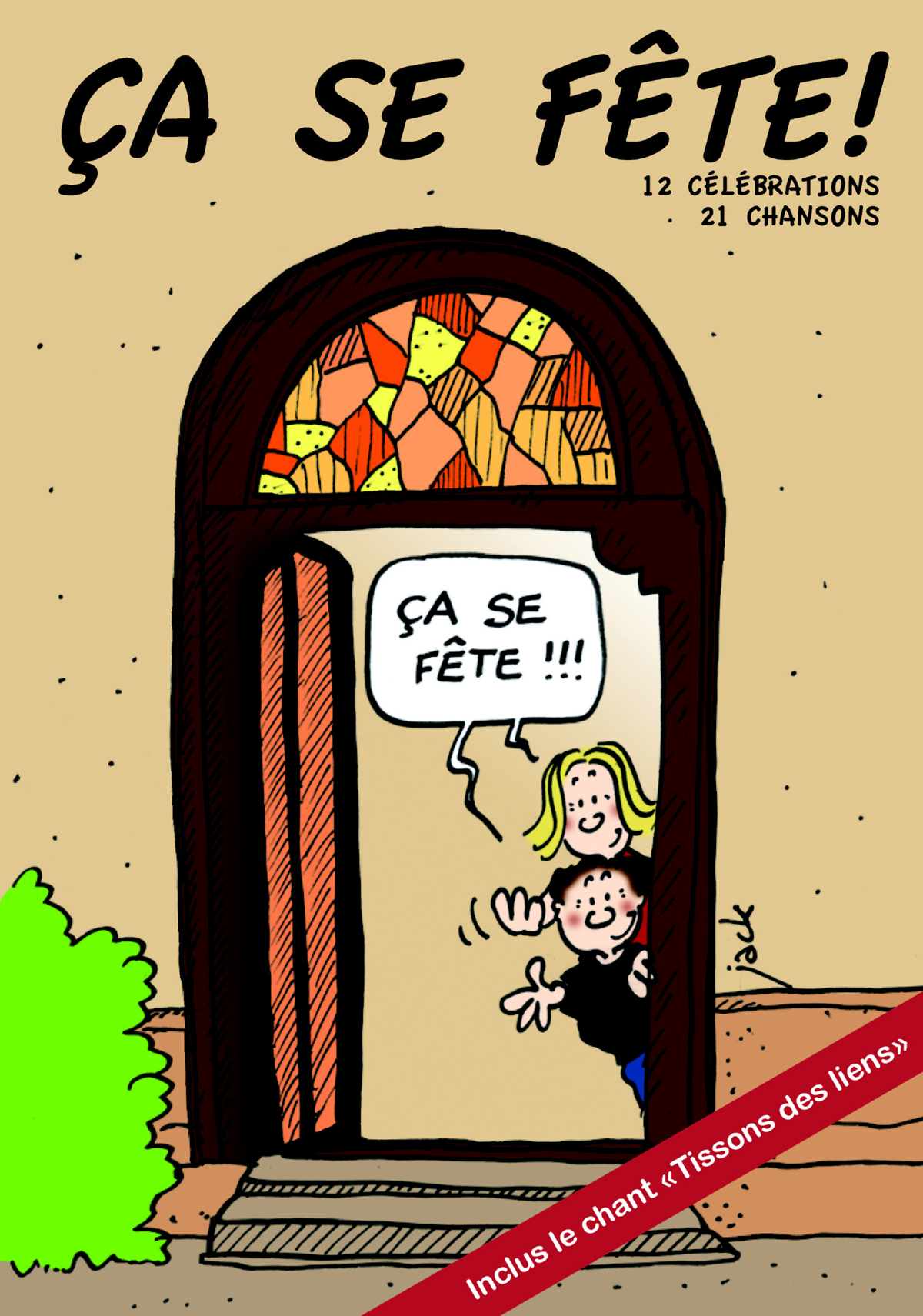 Ça se fête. Un cd-Rom avec 12 célébrations et partitions. 21 chansons.