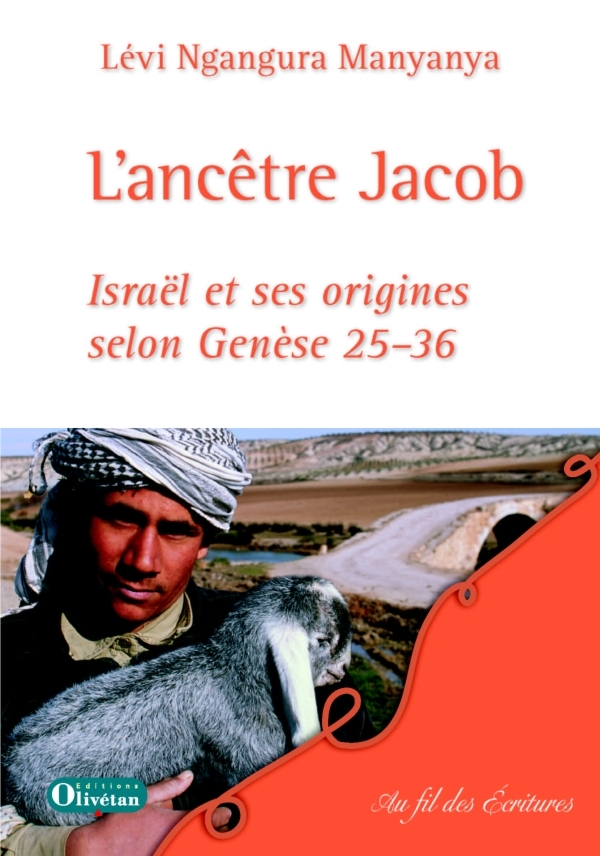 L’ancêtre Jacob. Israël et ses origines selon Genèse 25-36