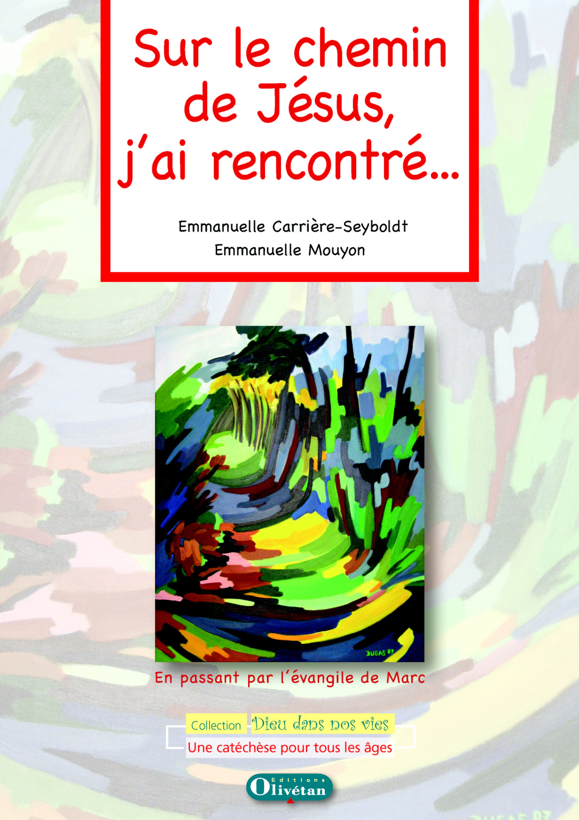 Sur le chemin de Jésus, j'ai rencontré - Livre du catéchète